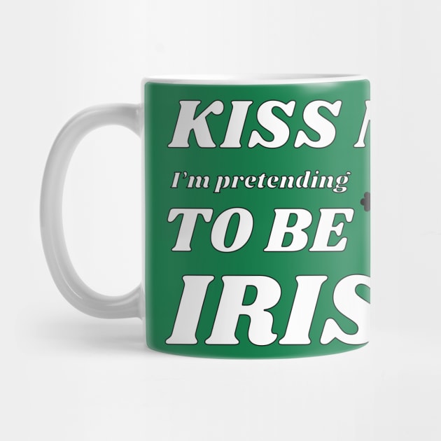 Kiss me I'm pretending to be Irish beer by NdisoDesigns